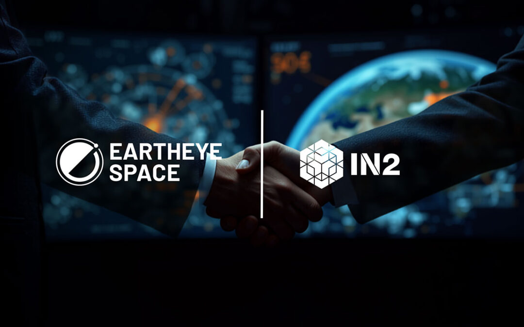 Eartheye Space and IN2 Forge Strategic Partnership to Deliver Decision-Ready Situational Awareness